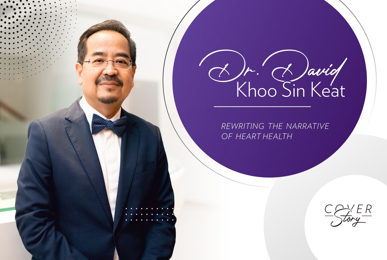 Dr. David Khoo Sin Keat: Rewriting the Narrative of Heart Health